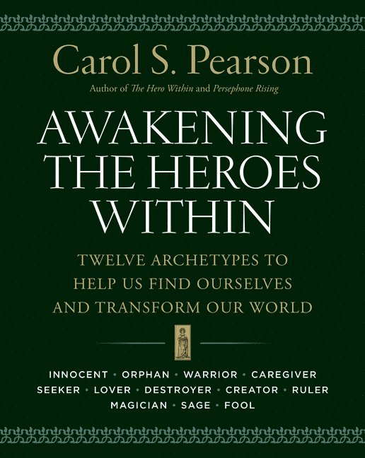 Carol S. Pearson - Awakening the Heroes Within, Häftad
