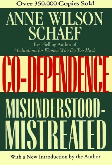 Anne Wilson Schaef - Codependence: Misunderstood-Mistreated, Häftad