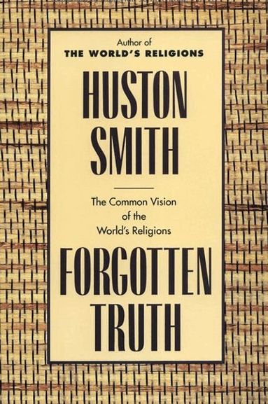 Huston Smith - Forgotten Truth, Häftad