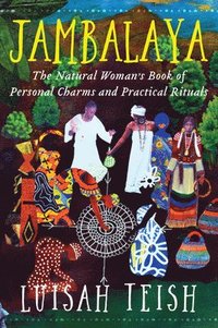 bokomslag Jambalaya: The Natural Woman's Book of Personal Charms and Practical Rituals