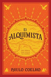 bokomslag The Alchemist \ El Alquimista (Spanish Edition): Una Fábula Para Seguir Tus Sueños