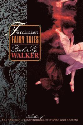 Barbara G Walker - Feminist Fairytales, Häftad