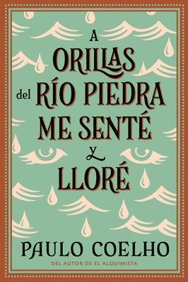 bokomslag By the River Piedra I Sat Down and Wept: A Orillas del Río Piedra Me Senté Y Lloré / (Spanish Edition)