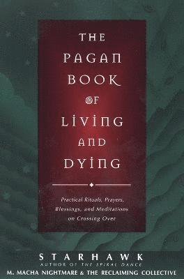 The Pagan Book of Living and Dying 1