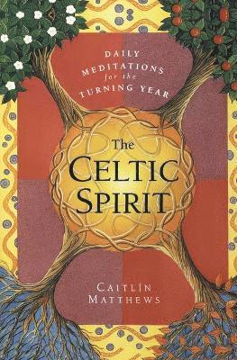 Caitlin Matthews - Celtic Spirit: Daily Meditations for the Turning Year, Häftad