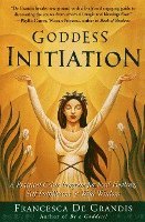 bokomslag Goddess Initiation: A Practical Celtic Program for Soul-Healing, Self-Fulfillment & Wild Wisdom