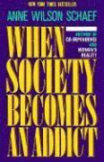 Anne Wilson Schaef - When Society Becomes an Addict, Häftad