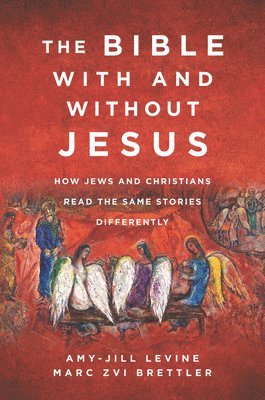 Amy-Jill Levine, Marc Zvi Brettler - The Bible With and Without Jesus, Inbunden