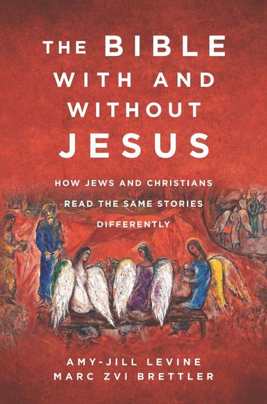 Marc Zvi Brettler, Amy-Jill Levine - Bible With And Without Jesus, Häftad