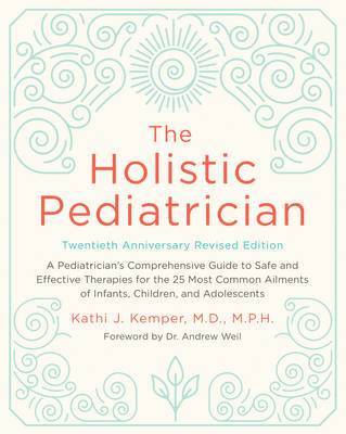 bokomslag The Holistic Pediatrician, Twentieth Anniversary Revised Edition