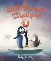 Tadgh Bentley - Little Penguin and the Lollipop, Inbunden