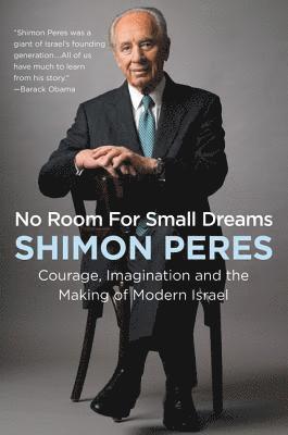 bokomslag No Room for Small Dreams: Courage, Imagination, and the Making of Modern Israel