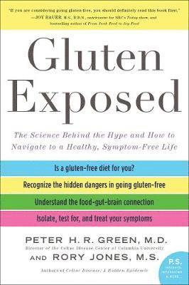 Gluten Exposed: The Science Behind The Hype And How To Navigate To A Healthy, Symptom-free Life 1