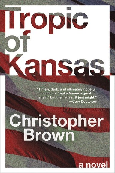 Christopher Brown - Tropic of Kansas, Häftad