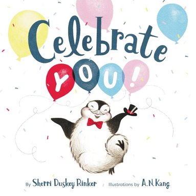 Sherri Duskey Rinker - Celebrate You!, Inbunden