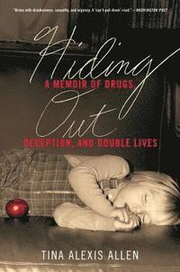 bokomslag Hiding Out: A Memoir of Drugs, Deception, and Double Lives