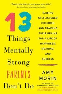 bokomslag 13 Things Mentally Strong Parents Don't Do