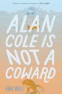 bokomslag Alan Cole Is Not A Coward