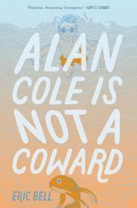 bokomslag Alan Cole Is Not a Coward