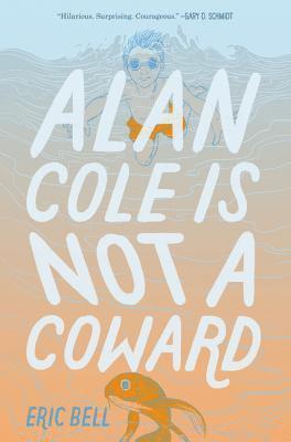 Eric Bell - Alan Cole Is Not a Coward, Häftad