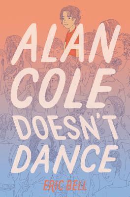 Eric Bell - Alan Cole Doesn't Dance, Inbunden