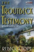 Rebecca Tope - The Troutbeck Testimony: An English Country Mystery, Häftad