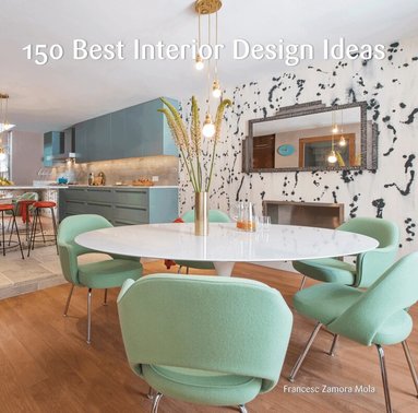 Francesc Zamora - 150 Best Interior Design Ideas, Inbunden