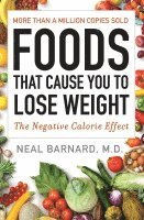 M.D. Neal Barnard, Neal Barnard - Foods That Cause You to Lose Weight, Häftad