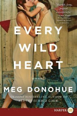 Meg Donohue - Every Wild Heart [Large Print], Häftad