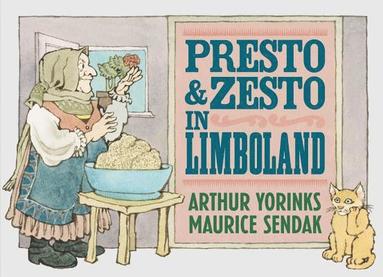 Arthur Yorinks, Maurice Sendak - Presto and Zesto in Limboland, Inbunden