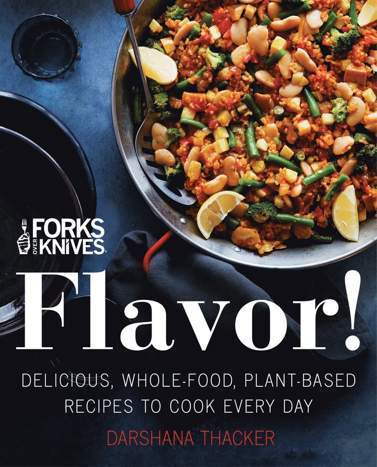 Darshana Thacker, Thacker Darshana - Forks Over Knives Flavor!, Inbunden