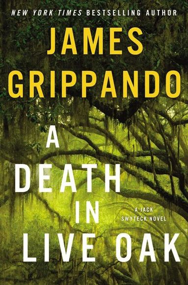 James Grippando - Death in Live Oak, Inbunden