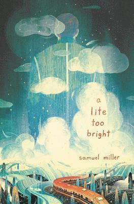 Samuel Miller - A Lite Too Bright, Häftad