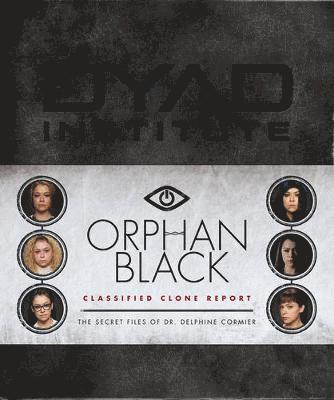 Delphine Cormier, Keith R. A. Decandido - Orphan Black - Classified Clone Reports, Inbunden