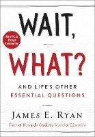 bokomslag Wait, What?: And Life's Other Essential Questions