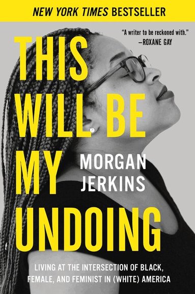 Morgan Jerkins - This Will Be My Undoing, Häftad