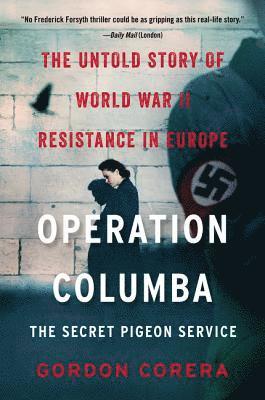 Gordon Corera - Operation Columba--The Secret Pigeon Service, Häftad