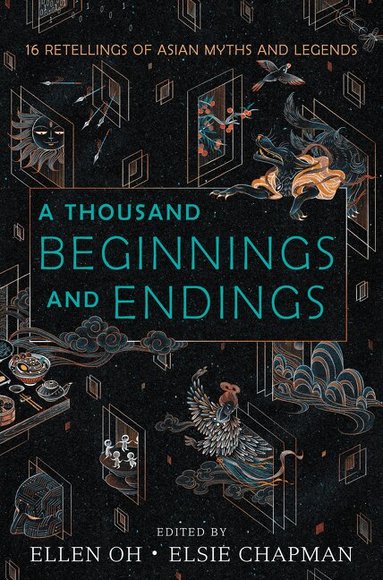 Ellen Oh, Elsie Chapman, Renée Ahdieh, Sona Charaipotra, Preeti Chhibber, Roshani Chokshi, Aliette de Bodard, Julie Kagawa, Melissa de la Cruz, Rahul Kanakia, Lori M. Lee, E. C. Myers, Cindy Pon, Aisha Saeed, Shveta Thakrar, Alyssa Wong - Thousand Beginnings and Endings, Häftad