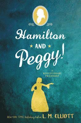 bokomslag Hamilton and Peggy!: A Revolutionary Friendship