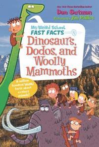 bokomslag My Weird School Fast Facts: Dinosaurs, Dodos, and Woolly Mammoths