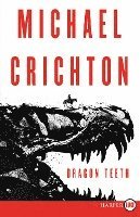 Michael Crichton - Dragon Teeth, Häftad