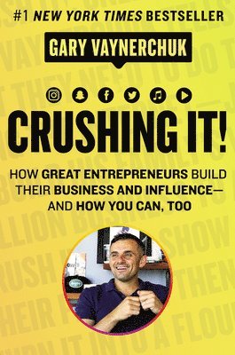 bokomslag Crushing It!: How Great Entrepreneurs Build Their Business and Influence-And How You Can, Too
