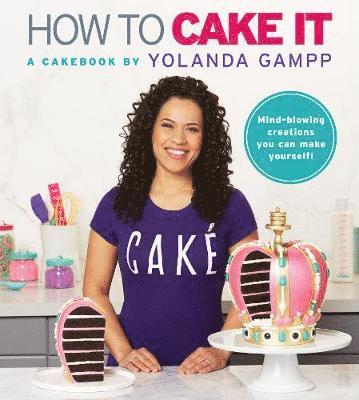 Yolanda Gampp - How to Cake It, Inbunden