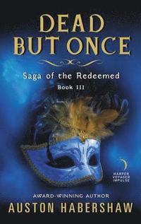 bokomslag Dead But Once: Saga of the Redeemed: Book III