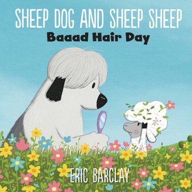 bokomslag Sheep Dog and Sheep Sheep: Baaad Hair Day