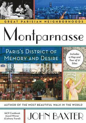 John Baxter - Montparnasse: Paris's District of Memory and Desire, Häftad