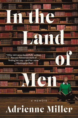 Adrienne Miller - In the Land of Men, Häftad. Tillgänglighet: Lägg i varukorg
