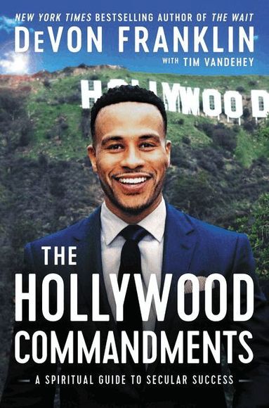 DeVon Franklin - Hollywood Commandments, Inbunden