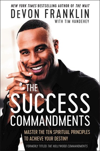 DeVon Franklin - Success Commandments: Master the Ten Spiritual Principles to Achieve Your Destiny, Häftad