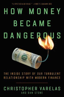 Christopher Varelas, Dan Stone - How Money Became Dangerous, Häftad